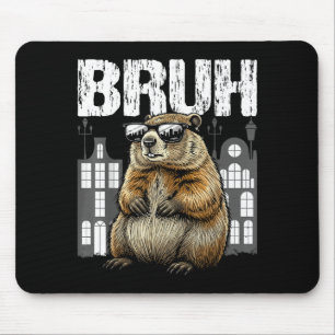 Tapis De Souris Bruh Le Jour De La Marmotte Marmotte Day Drôle 