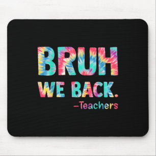 Tapis De Souris Bruh On est de retour Enseignants Heureux Premier