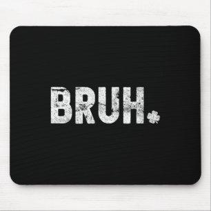 Tapis De Souris Bruh St Patricks Day Adolescents Garçons Filles En