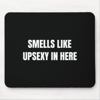 Tapis De Souris Ça sent comme Upy ici humour de farceur