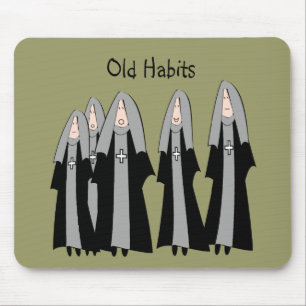 Tapis De Souris Cadeaux hilares de nonne de "vieilles habitudes"