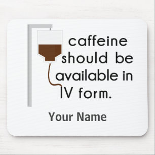 Tapis De Souris caffeine in IV, nurse humor