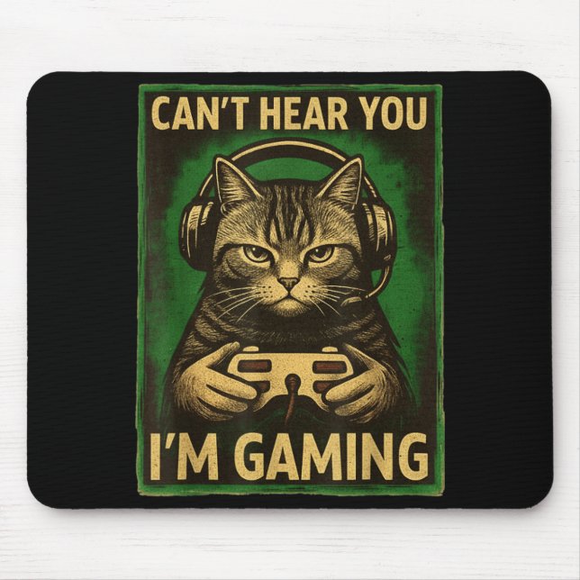 Tapis De Souris Can't Hear You I'm Gaming Funny Gamer Cat Playing  (Devant)