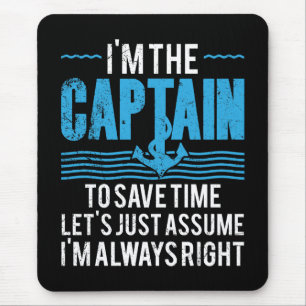 Tapis De Souris Capitaine de bateau drôle Supposons que j'ai toujo