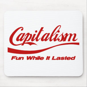 Tapis De Souris Capitalisme - amusement tandis qu'il durait