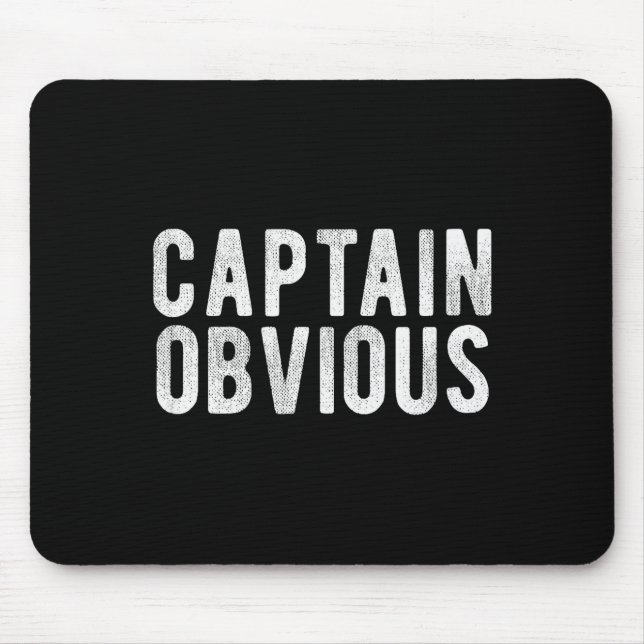 Tapis De Souris Captain Obvious Funny Phrase Saying Expression Sai (Devant)