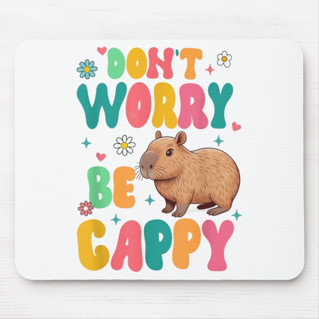 Tapis De Souris Capybara Lover Motivation Sitive Don't That Worry  (Devant)