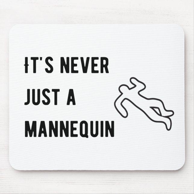 Tapis De Souris Ce n'est jamais un mannequin (Devant)