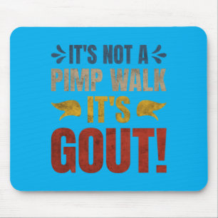 Tapis De Souris Ce n'est pas une promenade, c'est la goutte, desig