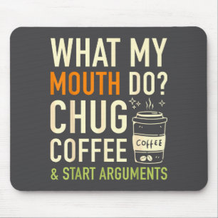 Tapis De Souris Ce que ma bouche fait engloutir du café commence d