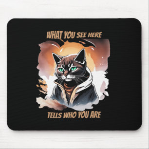 Tapis De Souris Ce Que Vous Voyez Ici Dit Qui Vous Êtes Cat Design