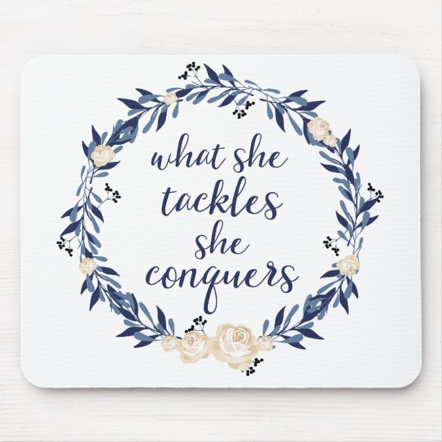 Tapis De Souris "Ce qu'elle aborde, elle conquiert " (Devant)