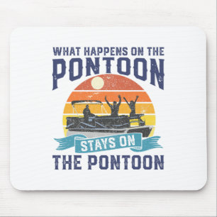 Tapis De Souris Ce Qui Se Passe Sur Le Bateau Pontoon Funny Boatin
