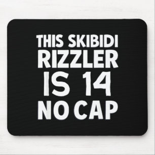 Tapis De Souris Ce Skibidi Rizzler a 14 ans sans déconner 14e anni