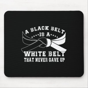 Tapis De Souris Ceinture Noire Et Ceinture Blanche N'Abandonnent J