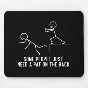 Tapis De Souris Certaines Personnes Ont Juste Besoin D'Un Pat Sur 