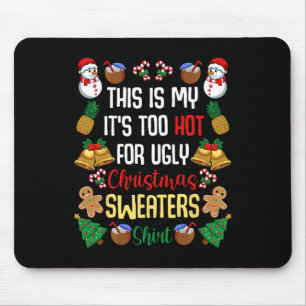Tapis De Souris C'est à moi C'est trop chaud pour le Noël moche S