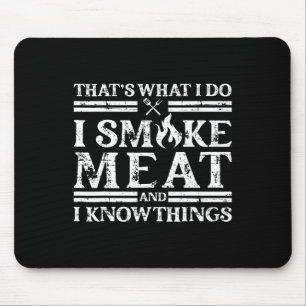 Tapis De Souris C'est ce que je fais je fume de la viande et je sa