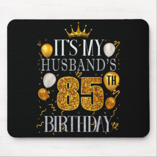 Tapis De Souris C'est l'anniversaire des 85 ans de mon mari, joyeu