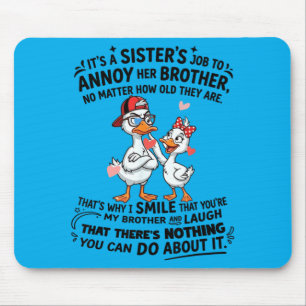 Tapis De Souris C'est le travail d'une sœur d'ennuyer son frère Ca