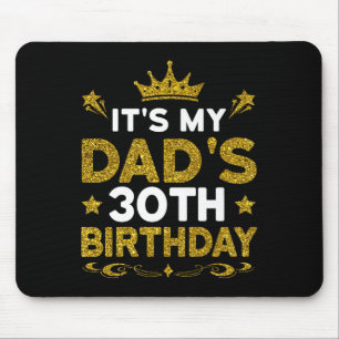 Tapis De Souris C'est les 30 ans de mon papa Joyeux Anniversaire 3