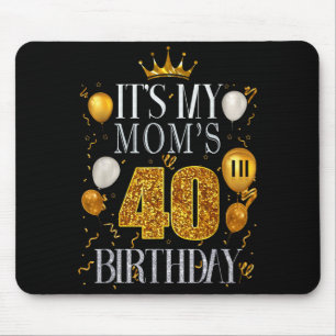 Tapis De Souris C'est les 40 ans de ma mère Joyeux Anniversaire 40