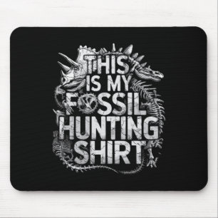 Tapis De Souris C'Est Ma Chemise De Chasse Fossile Chirt Funny Pal