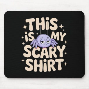 Tapis De Souris C'Est Ma Chemise D'Halloween Araignée Fun Dire
