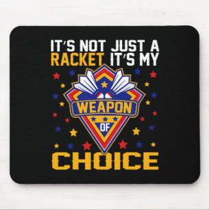 Tapis De Souris C'est mon arme de choix Dminton Jeu Jour tenue