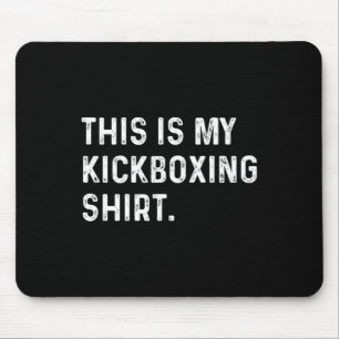 Tapis De Souris C'est mon maillot de kickboxing - Entraînement de