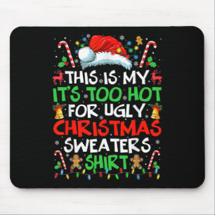 Tapis De Souris C'est mon trop chaud pour Noël laid S