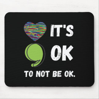 Tapis De Souris C'est Okay de ne pas être Okay Sensibilisation à l