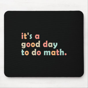 Tapis De Souris C'est un bon jour pour faire des maths Retour à l'