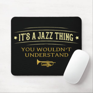 Tapis De Souris C'est une affaire de jazz que vous ne comprendriez