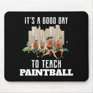 Tapis De Souris C'est une bonne journée pour apprendre le Paintbal