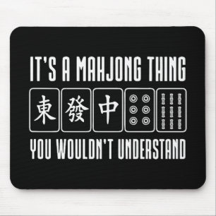 Tapis De Souris C'est une chose de Mahjong que vous ne comprendrie
