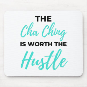 Tapis De Souris Cha Ching Is Worth The Hustle 2