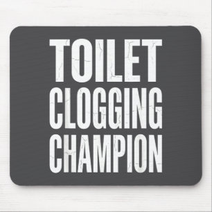 Tapis De Souris Champion d'humour hilarant qui bouche les toilette