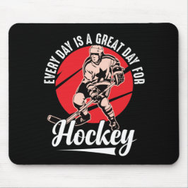 Tapis De Souris Chaque Jour Est Une Grande Journée De Hockey