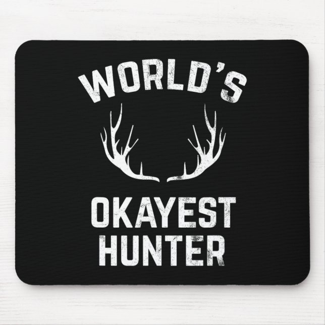 Tapis De Souris Chasse amusante pour les chasseurs les plus Okayes (Devant)