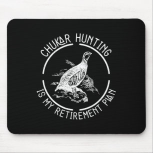 Tapis De Souris Chasse drôle de Chukar est mon plan de retraite po