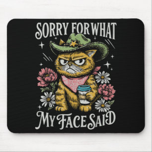 Tapis De Souris Chat Drôle Désolé pour ce que mon visage a dit