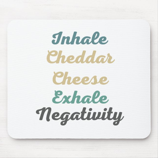 Tapis De Souris Cheddar Inhale Fromage Exhale Négativité (Devant)