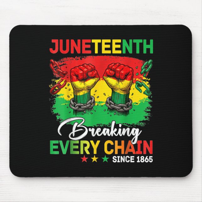 Tapis De Souris Chemise Juneteenth – Briser chaque chaîne depuis 1 (Devant)