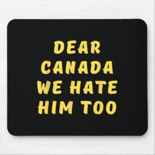 Tapis De Souris Cher Canada Nous le détestons aussi Anti Trump Man