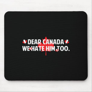 Tapis De Souris Cher Canada, Nous Le Détestons Aussi Contre Trump