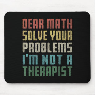 Tapis De Souris Cher Math, je ne suis pas un Therast Résoudre votr