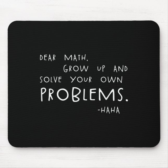 Tapis De Souris Cher Math Résoudre vos propres problèmes Mème Math (Devant)