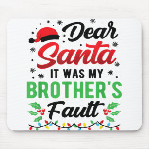 Tapis De Souris Cher Père Noël C'était la faute de mon frère Enfan