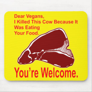 Tapis De Souris Cher végétalien j'ai tué cette vache puisqu'ell